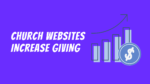 Why Invest in a Church Website? It Increases Giving